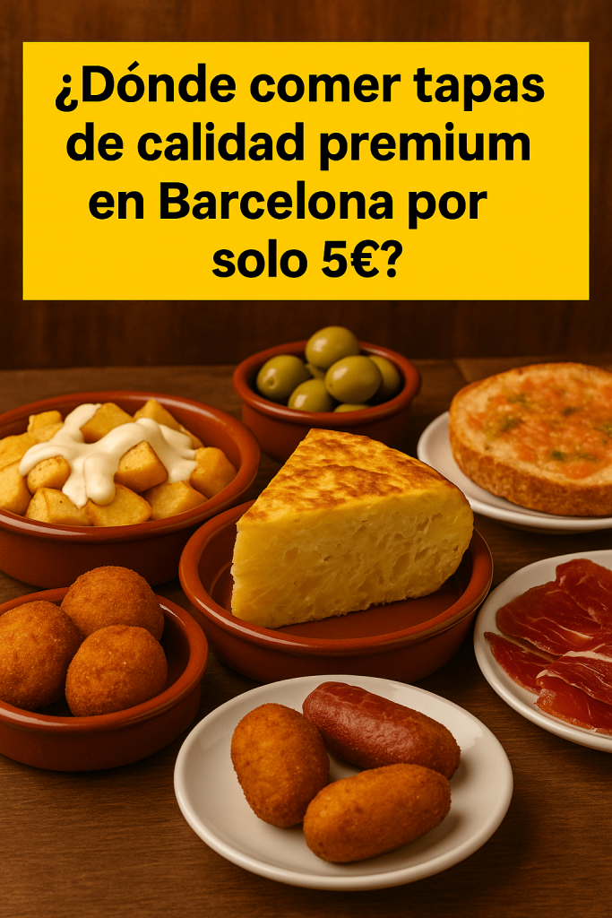 ¿Dónde comer tapas de calidad premium en Barcelona por solo 5€?