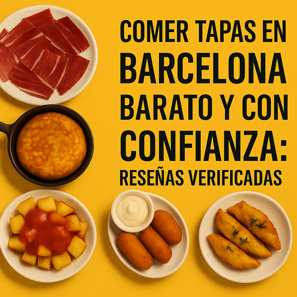 Comer tapas en Barcelona barato y con confianza: reseñas verificadas